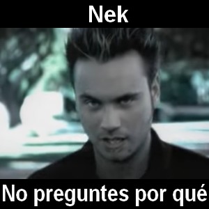 Nek – No preguntes por que