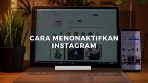  Jika Anda ingin menonaktifkan atau menghapus akun Instagram Cara Menonaktifkan Instagram Terbaru