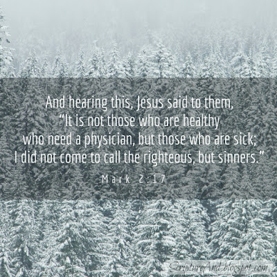 Why Was Jesus Born? Mark 2:17 To call sinners | scriptureand.blogspot.com