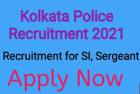 kolkata police recruitment 2021, kolkata police recruitment, kp si recruitment, kolkata police si recruitment 2021, kolkata police si recruitment