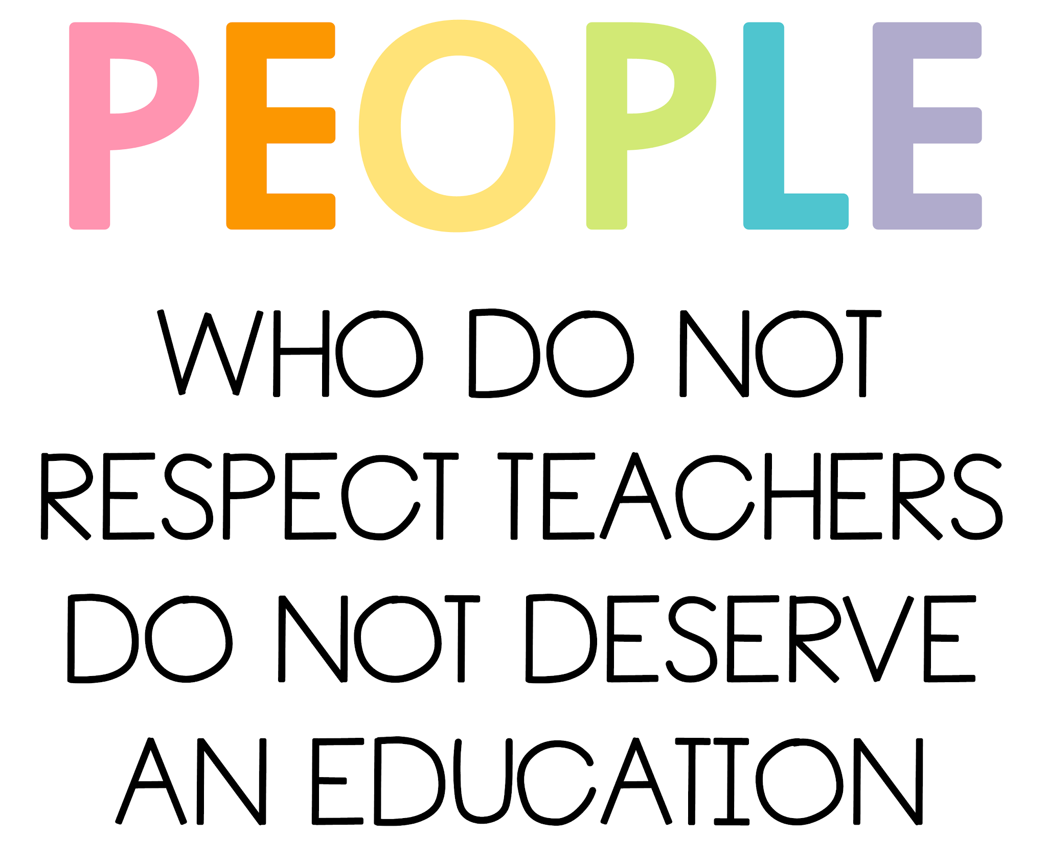 Just "Respecting teachers and valuing their words", can also make a