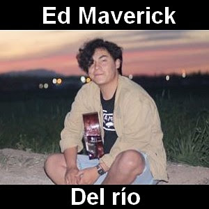 Ed Maverick - Del rio - Acordes D Canciones - Guitarra y Piano