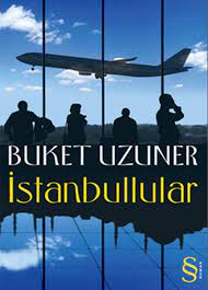 İstanbullular - Buket Uzuner - Kitap Yorumu