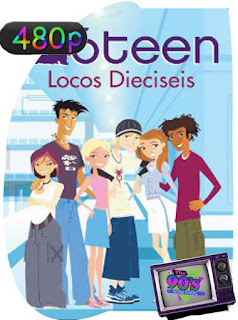 Locos Dieciséis  Temporada 1 [480p] Latino [GoogleDrive] SXGO