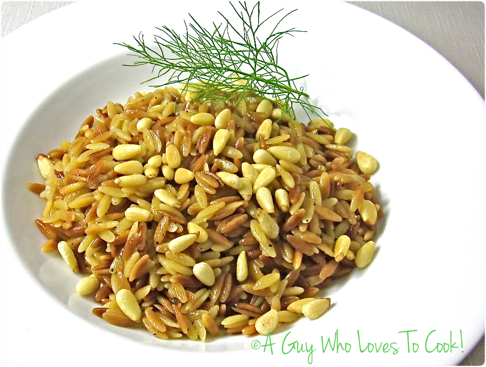A Guy Who Loves to Cook! Butter Toasted Orzo