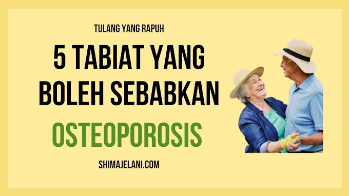 Tulang Yang Rapuh : 5 Tabiat Yang Boleh Sebabkan Osteoporosis 