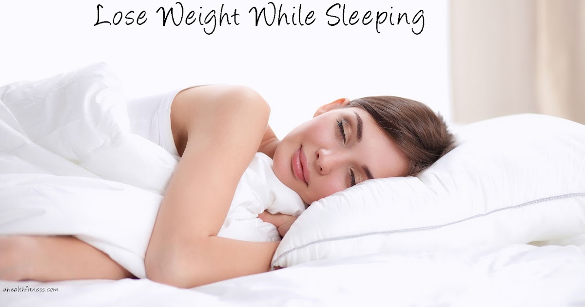Whoa Lose Weight While Sleeping Fitness