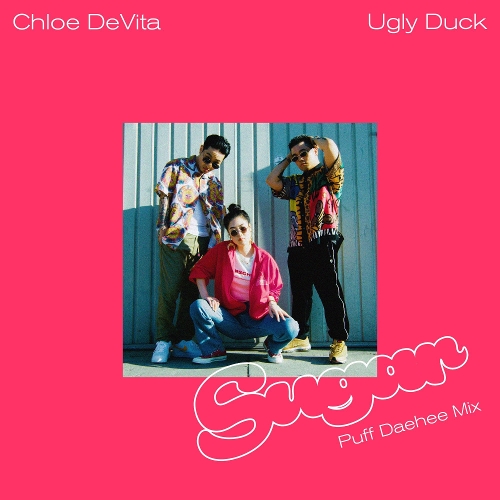 Ugly Duck, Chloe DeVita – Sugar (Puff Daehee Mix) – Single