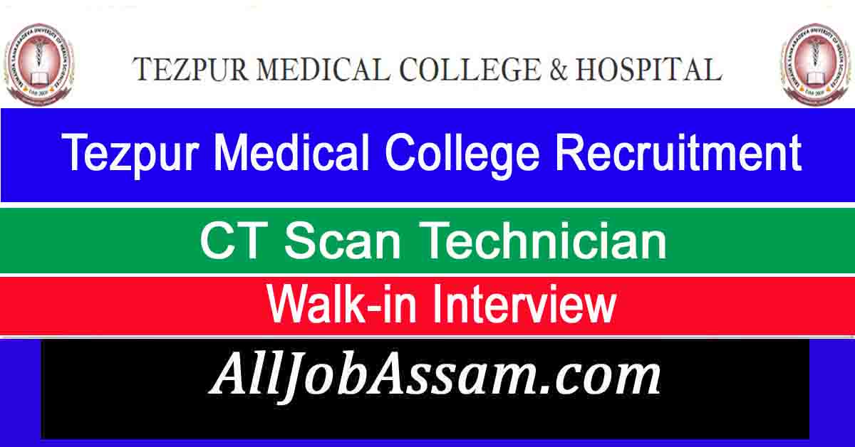 Tezpur Medical College Recruitment 2020 Apply For 2 CT Scan