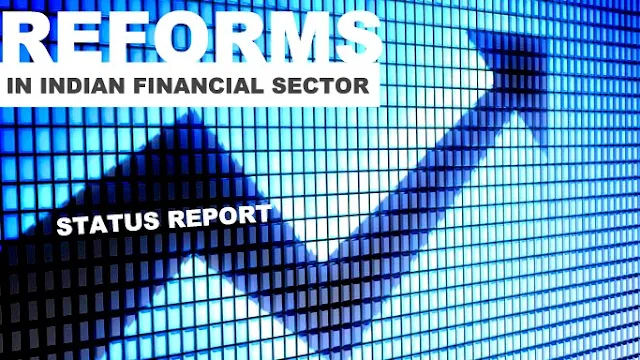 B&E | Reforms in Indian Financial Sector : A Status Report