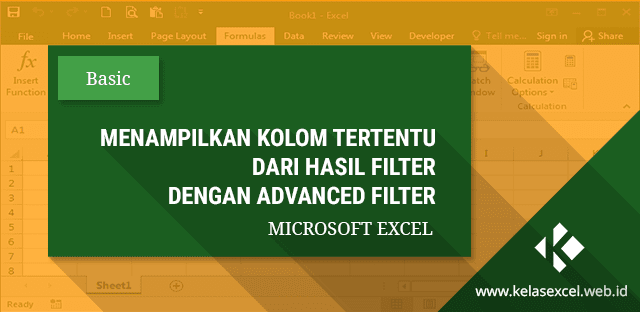 Cara Menampilkan Hasil Filter Hanya Kolom Tertentu Dengan Advanced Filter Excel Cara Menampilkan Hasil Filter Hanya Kolom Tertentu Dengan Advanced Filter Excel
