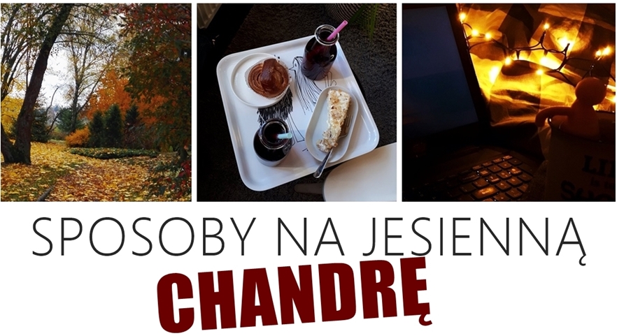 SPOSOBY NA JESIENNĄ CHANDRĘ