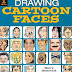 Drawing Cartoon Faces: 55+ Projects for Cartoons, Caricatures & Comic Portraits