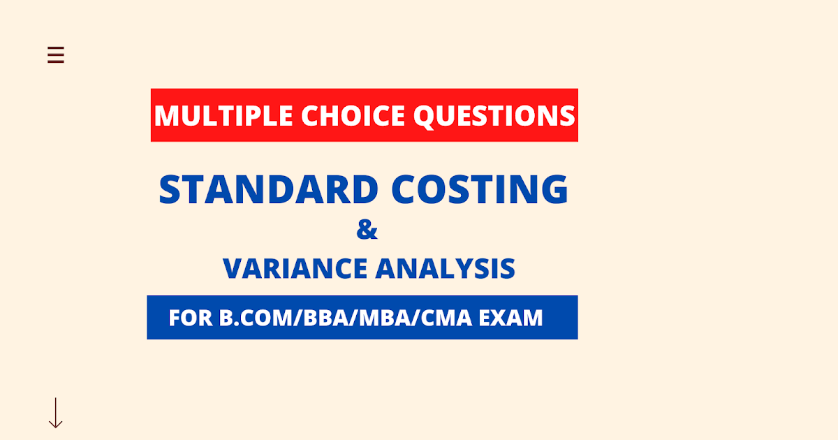 MCQ On Standard Costing Variance Analysis MCQs Multiple Choice