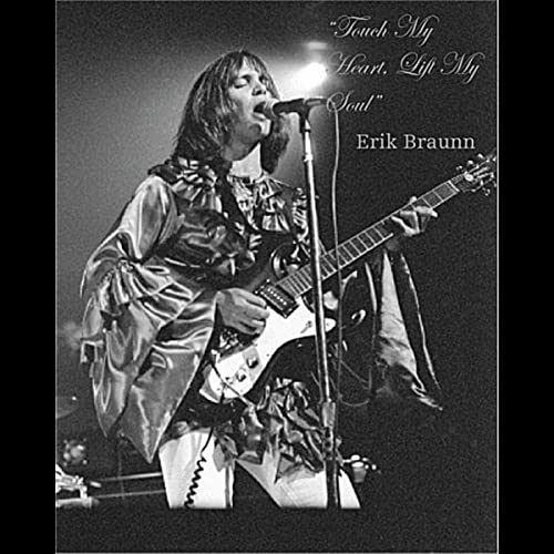 ONLY GOOD SONG Erik Braunn Touch My Heart, Lift My Soul