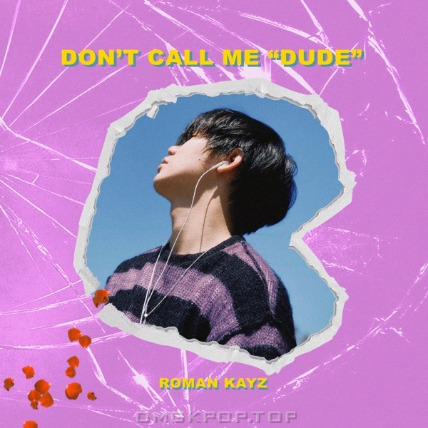 Roman Kayz – Don’t Call Me “Dude” – Single