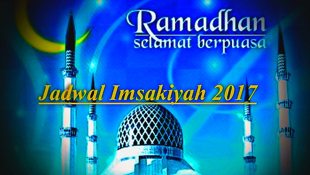Jadwal Imsakiyah dan Buka Puasa 2017