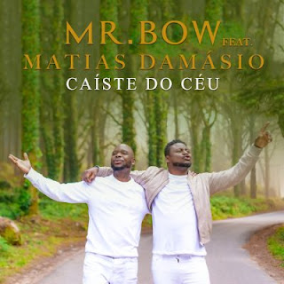 Mr Bow - Caíste do céu (Feat. Matias Damasio) 2020 [DOWNLOAD || BAIXAR MP3