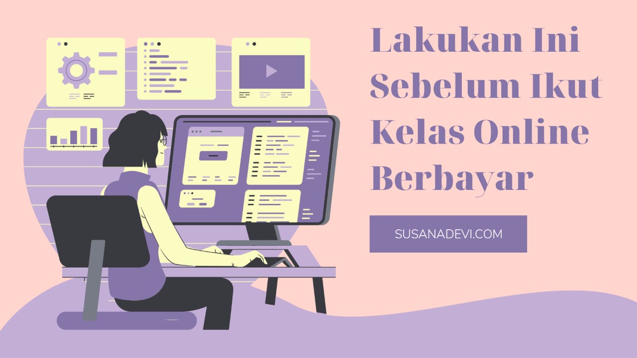 Lakukan Ini Sebelum Ikut Kelas Online Berbayar