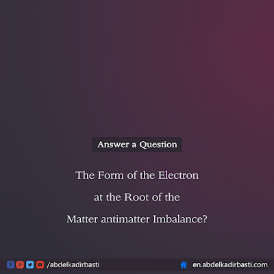 The Form of the Electron at the Root of the Matter-antimatter Imbalance