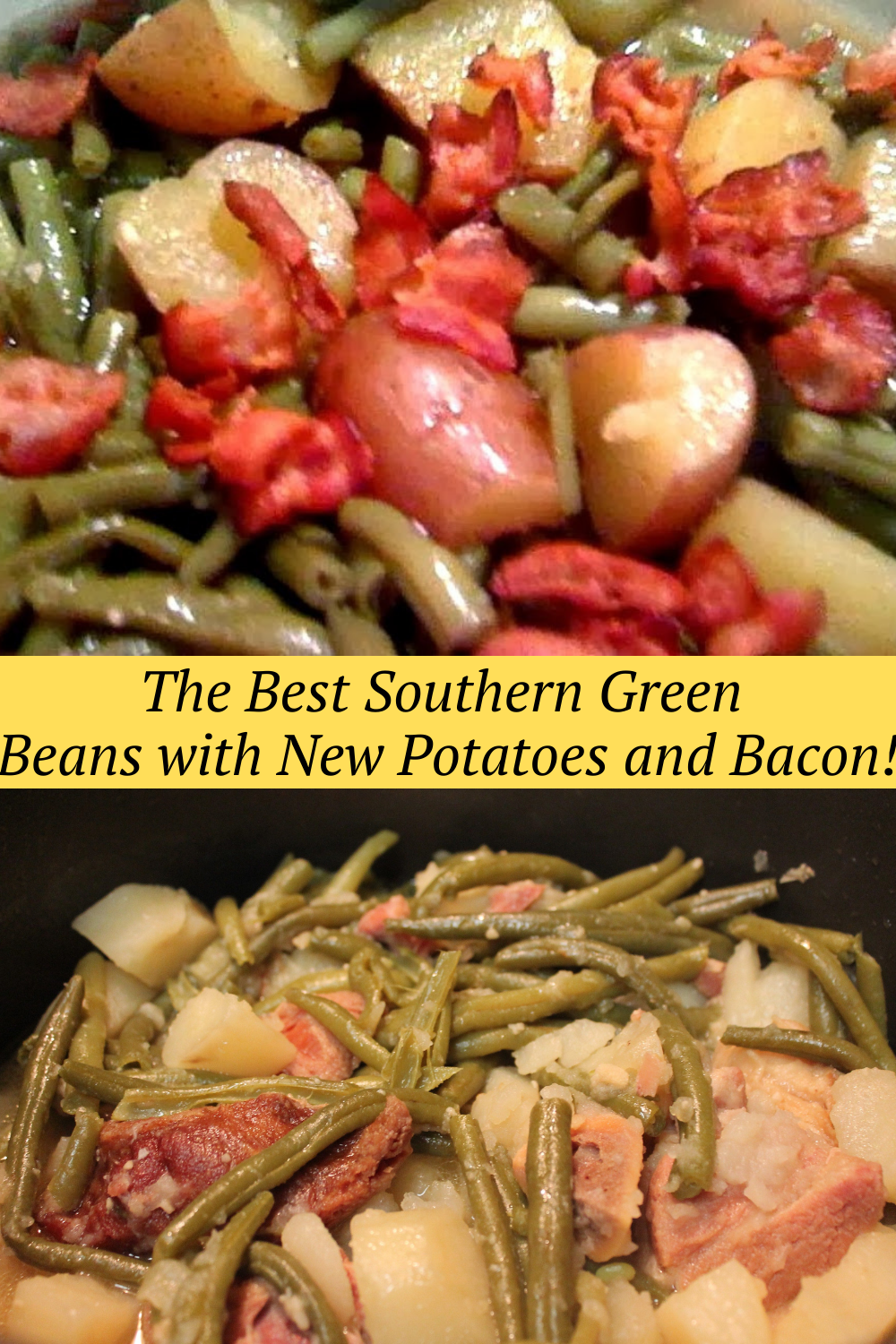 The Best Southern Green Beans with New Potatoes and Bacon!