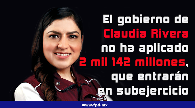 El gobierno de Claudia Rivera no ha aplicado 2 mil 142 mdp, que entrarán en subejercicio 