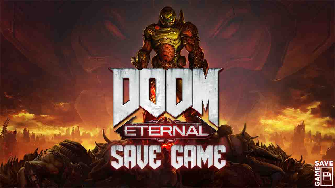 [PC] DOOM Eternal (100 Save Game) Your Save Games