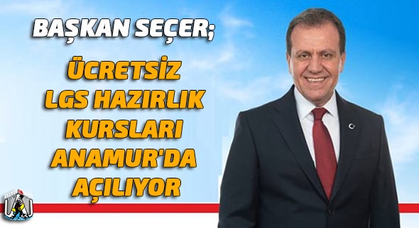 Başkan Seçer; Ücretsiz LGS Hazırlık Kursları Anamur'da Açılıyor Vahap Seçer,Mersin Büyükşehir Belediyesi,Anamur Haber,Anamur Haberleri,Anamur Son Dakika,