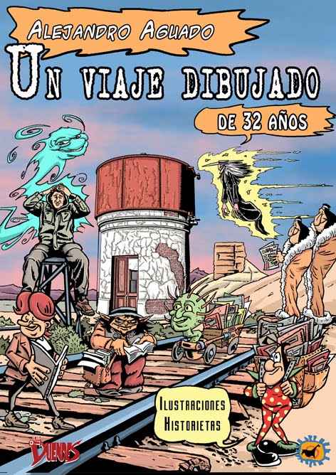 UN VIAJE DIBUJADO DE 32 AÑOS, de Alejandro Aguado