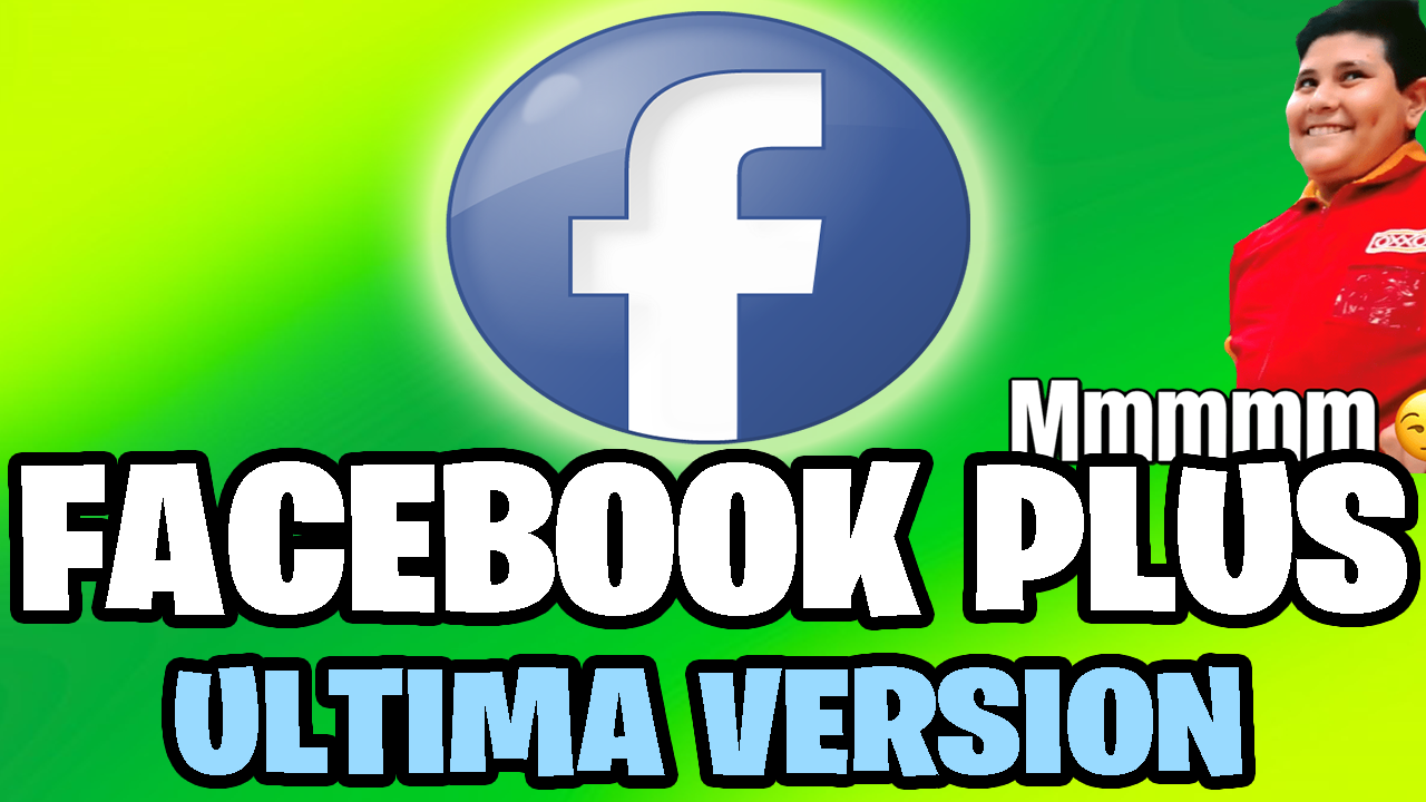 Nuevo Facebook Plus 2022 Facebook Extremo! MaxMod