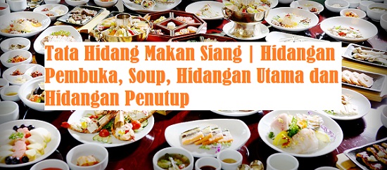 Tata Hidang Makan Siang Hidangan Pembuka Soup Hidangan