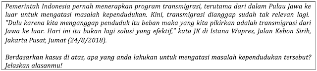 Perhatikan contoh soal HOTS di bawah ini! Manakah indikator soal yang paling tepat untuk soal di bawah Disajikan permasalahan kontekstual tentang kependudukan, siswa dapat menyelesaikan permasalahan tersebut menggunakan konsep kependudukan