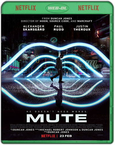 Mute (2018) 1080p NF WEB-DL Trial Latino-Inglés-Aleman [Subt. Esp] [Ciencia ficción. Thriller. Intriga]