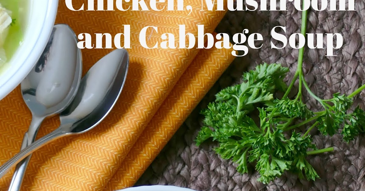 
Chicken, Mushroom and Cabbage Soup Recipe
-image