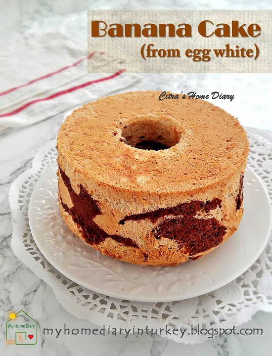 Banana Egg White Cake Recipe / Chiffon Cake Pisang dari Putih telur (Chiffon putih telur) | Çitra's Home Diary.