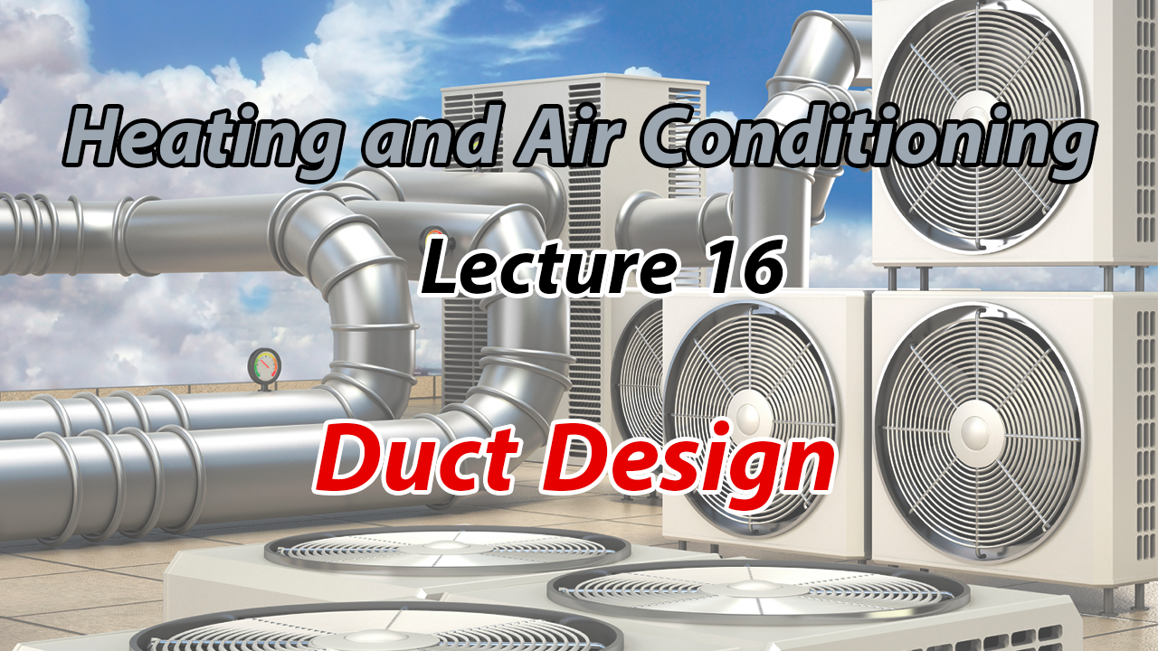 شرح مادة Air Conditioning Engineering Lecture 16 Duct Design