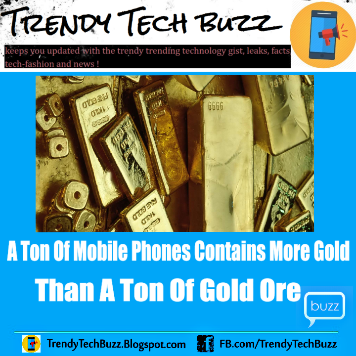 A Ton Of Mobile Phones Contains More Gold Than A Ton Of Gold Ore