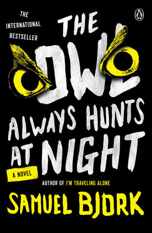 Review: The Owl Always Hunts at Night by Samuel Bjork
