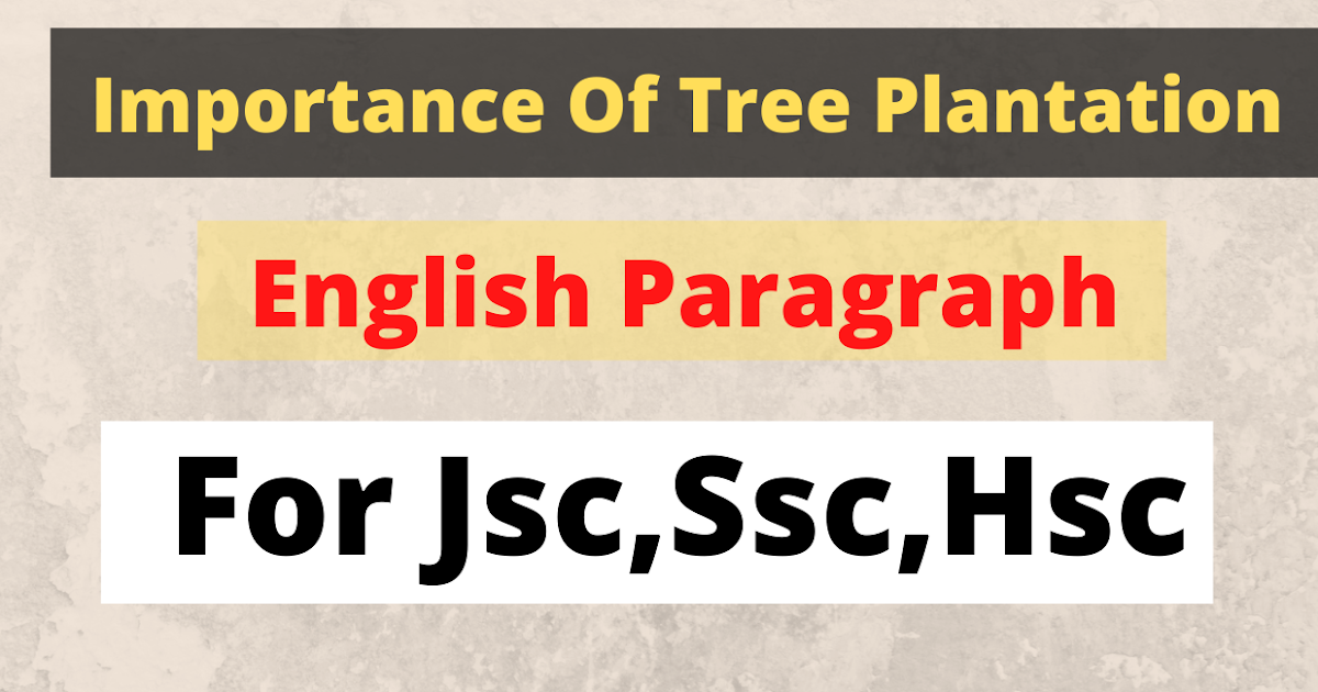 Importance Of Tree Plantation Paragraph Importance Of Tree Plantation Paragraph