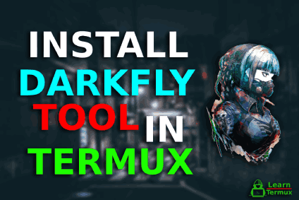 How to Install DarkFly-Tool In Termux - 2020