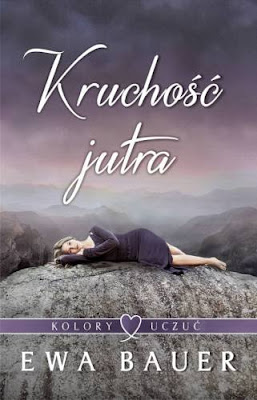 Kruchość jutra - Ewa Bauer