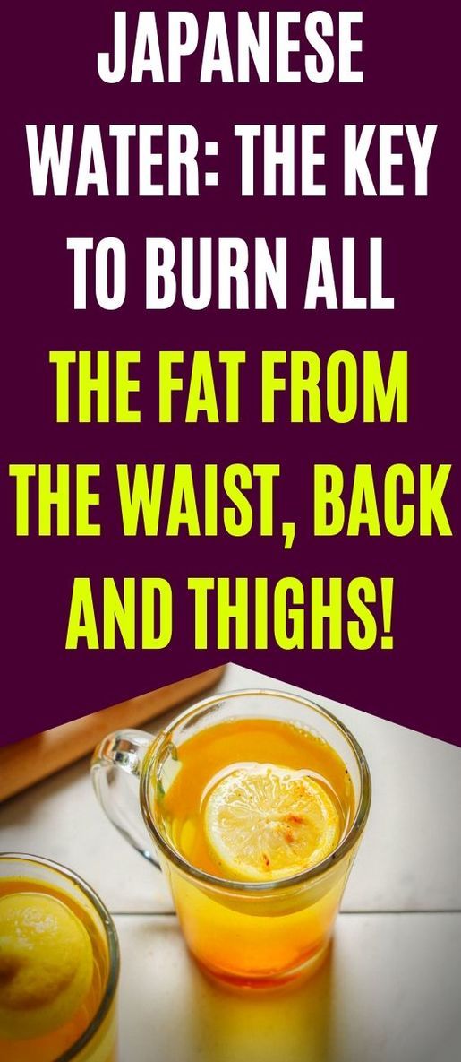 Japanese Water The Key To Burn All The Fat From The Waist Back And