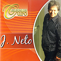 J. Neto – Seleção De Ouro – CD 2012