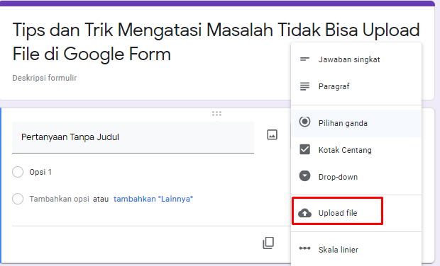 Tips Dan Trik Mengatasi Masalah Tidak Bisa Upload File Di Google Form