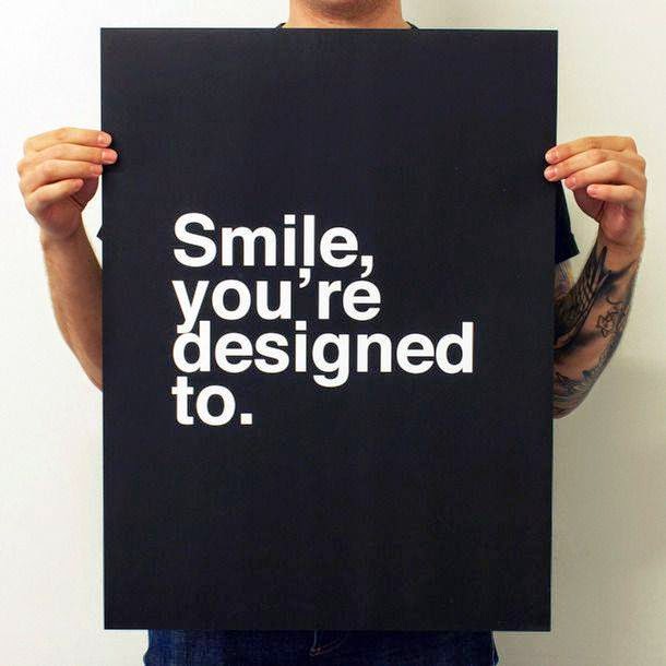 You are Designed to Smile