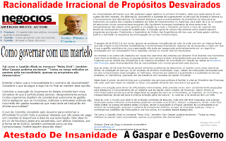 racionalidade; irracional; propositos; desvairados; como governar com um martelo; racionalidade irracional de propositos desvairados; como governar; com um martelo; Governo; Gaspar