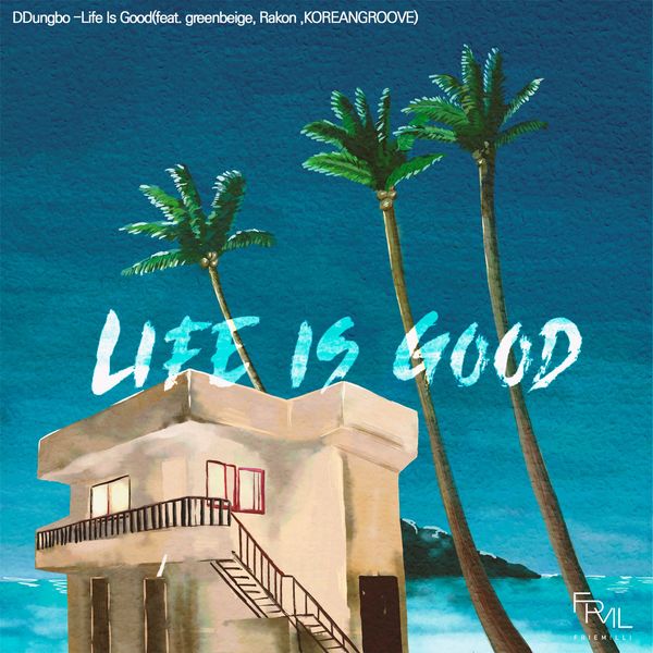 Ddungbo – Life Is Good – Single