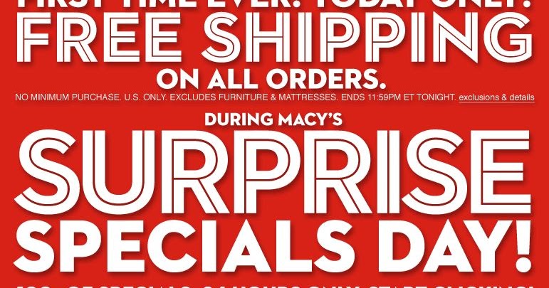 Macy&#39;s Free Shipping Today On EVERYTHING + Special 1 Day Sale & Extra $10 off a $25 Clothing ...