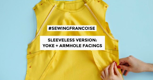 Tilly and the Buttons: #SewingFrancoise: Sleeveless version – Yoke +  Armhole Facings