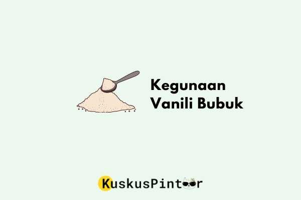 Kegunaan Vanili Bubuk